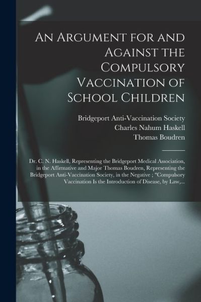 Cover for Bridgeport Anti-Vaccination Society ( · An Argument for and Against the Compulsory Vaccination of School Children (Paperback Book) (2021)