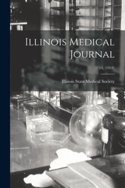 Cover for Illinois State Medical Society · Illinois Medical Journal; 34, (1918) (Paperback Book) (2021)