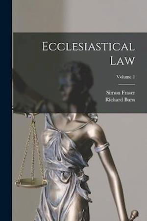 Cover for Richard Burn · Ecclesiastical Law; Volume 1 (Buch) (2022)