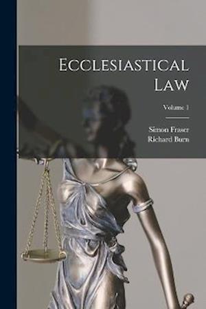 Cover for Richard Burn · Ecclesiastical Law; Volume 1 (Book) (2022)