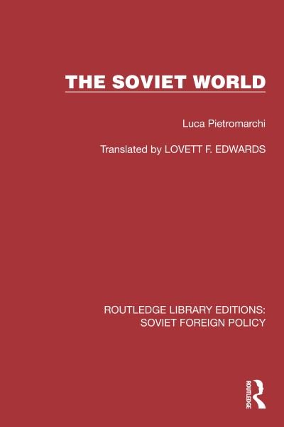 Cover for Luca Pietromarchi · The Soviet World - Routledge Library Editions: Soviet Foreign Policy (Taschenbuch) (2024)