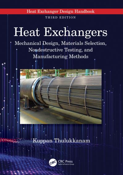 Cover for Thulukkanam, Kuppan (Indian Railway Service of Mechanical Engineers, India) · Heat Exchangers: Mechanical Design, Materials Selection, Nondestructive Testing, and Manufacturing Methods (Hardcover Book) (2024)