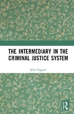 Cover for John Taggart · The Intermediary in the Criminal Justice System (Innbunden bok) (2025)