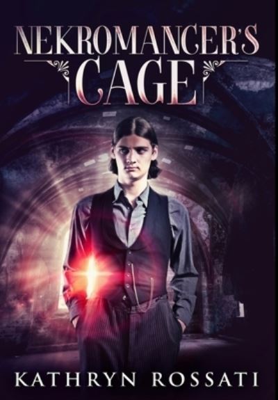 Cover for Kathryn Rossati · Nekromancer's Cage (Hardcover Book) (2021)