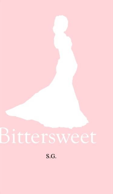 Cover for S G · Bittersweet (Hardcover Book) (2021)