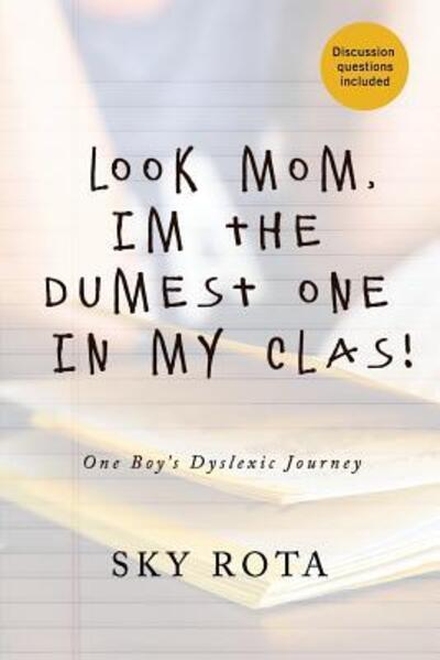 Look Mom, I'm the Dumest One in My Clas! - Sky Rota - Kirjat - Independently Published - 9781079734348 - lauantai 1. huhtikuuta 2017