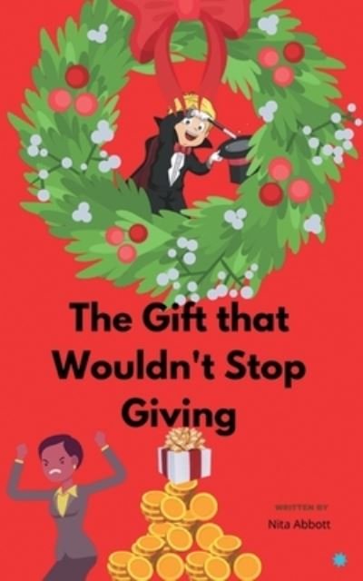 Cover for Nita Abbott · The Gift That Wouldn't Stop Giving (Paperback Bog) (2021)