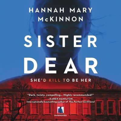 Sister Dear - Hannah Mary McKinnon - Music - Mira Books - 9781094104348 - May 26, 2020