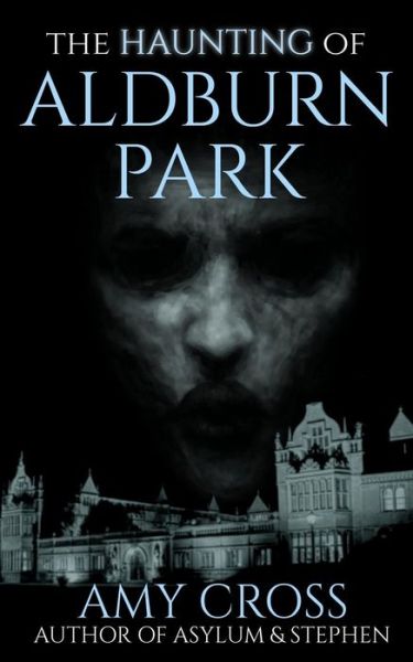 Cover for Amy Cross · The Haunting of Aldburn Park (Paperback Book) (2019)