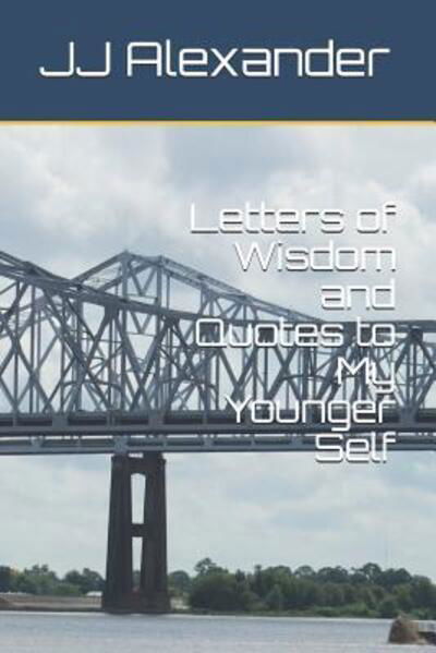 Cover for Jj Alexander · Letters of Wisdom and Quotes to My Younger Self (Paperback Book) (2019)