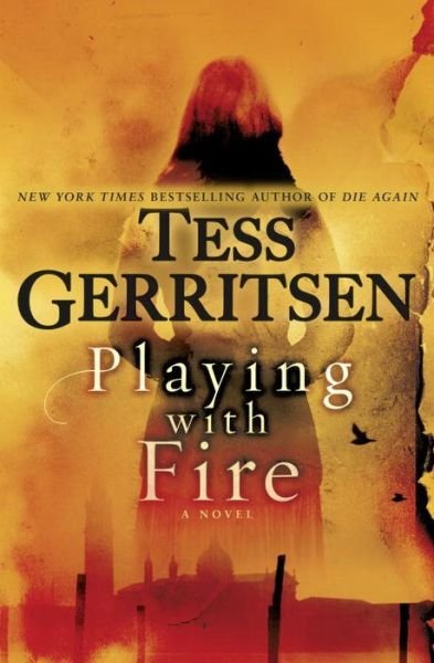 Cover for Tess Gerritsen · Playing with Fire (Innbunden bok) (2015)