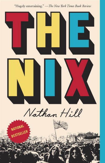 The Nix - Nathan Hill - Kirjat - Knopf Doubleday Publishing Group - 9781101970348 - tiistai 2. toukokuuta 2017