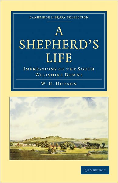 Cover for William Henry Hudson · A Shepherd's Life: Impressions of the South Wiltshire Downs - Cambridge Library Collection - British and Irish History, 19th Century (Taschenbuch) (2011)