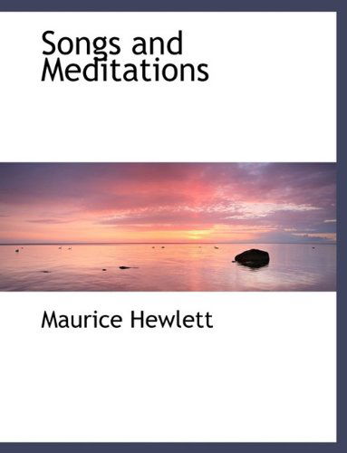 Cover for Maurice Hewlett · Songs and Meditations (Paperback Book) [Large type / large print edition] (2009)