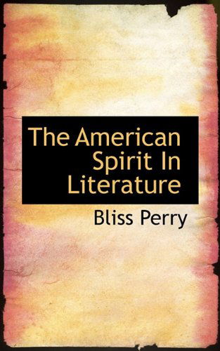 Cover for Bliss Perry · The American Spirit in Literature (Paperback Book) (2009)