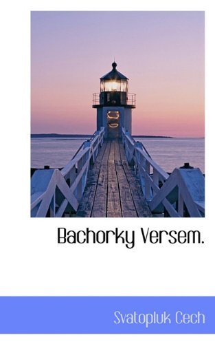 Bachorky Versem. - Svatopluk Cech - Bøger - BiblioLife - 9781117795348 - 16. december 2009