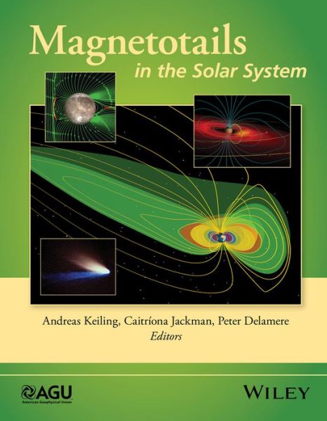 Cover for A Keiling · Magnetotails in the Solar System - Geophysical Monograph Series (Hardcover Book) (2015)