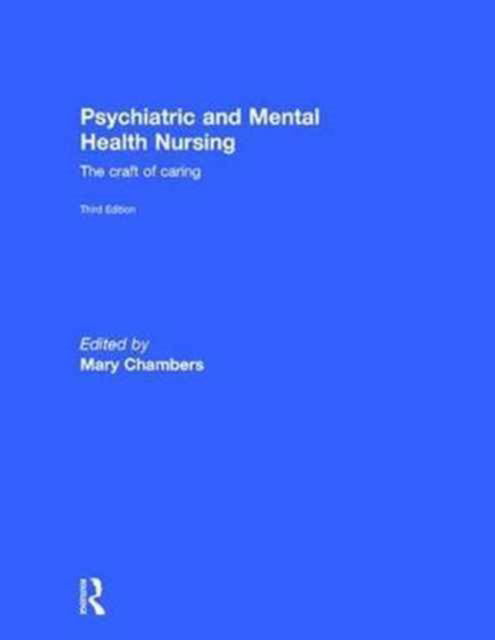 Psychiatric and Mental Health Nursing: The craft of caring -  - Bücher - Taylor & Francis Ltd - 9781138626348 - 19. April 2017