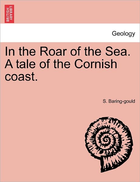 Cover for Sabine Baring-gould · In the Roar of the Sea. a Tale of the Cornish Coast. (Taschenbuch) (2011)