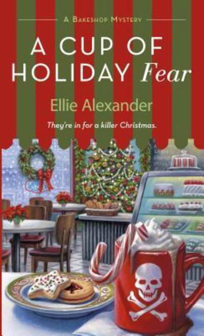 Cover for Ellie Alexander · A Cup of Holiday Fear: A Bakeshop Mystery - A Bakeshop Mystery (Paperback Book) (2019)