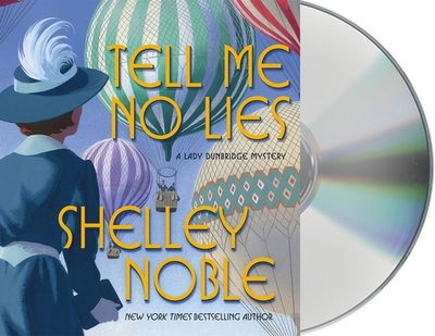 Cover for Shelley Noble · Tell Me No Lies A Lady Dunbridge Novel (CD) (2019)