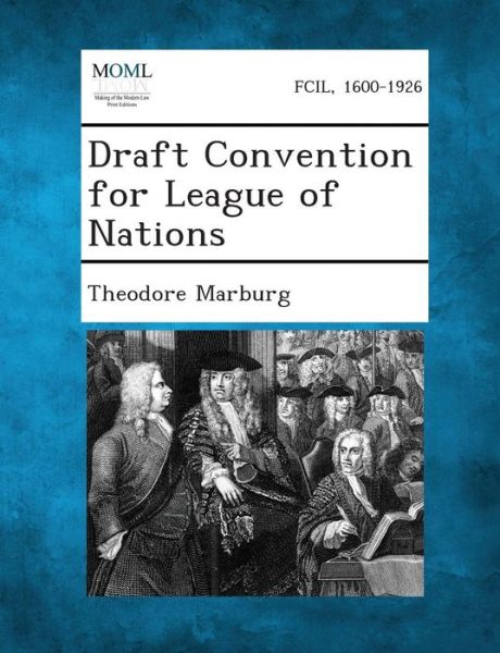 Cover for Theodore Marburg · Draft Convention for League of Nations (Taschenbuch) (2013)