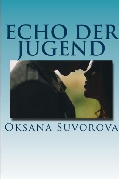 Oksana Suvorova · Echo der Jugend (Book) (2014)