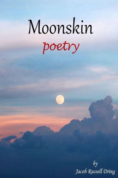 Jacob Russell Dring · Moonskin: Poetry (Paperback Book) (2015)