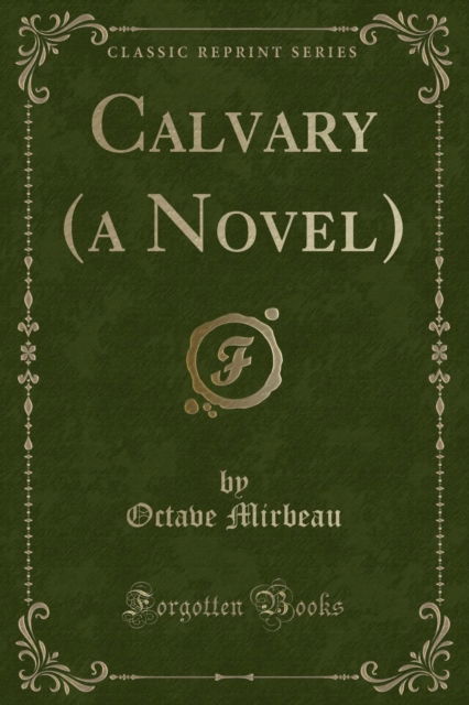 Cover for Octave Mirbeau · Calvary (a Novel) (Classic Reprint) (Paperback Book) (2018)