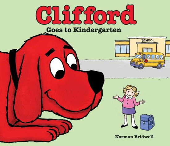 Cover for Norman Bridwell · Clifford Goes to Kindergarten (Gebundenes Buch) (2020)