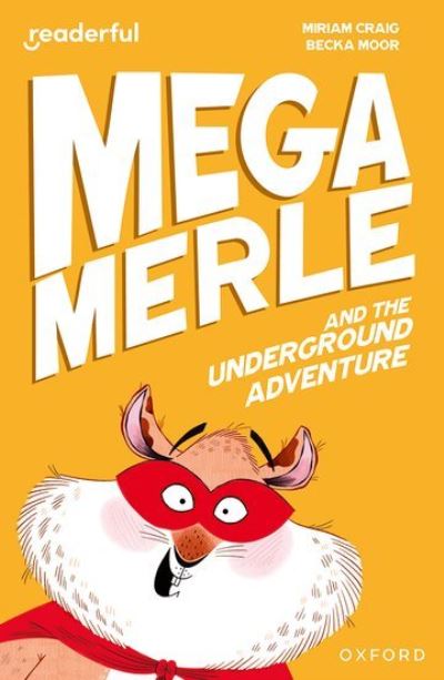 Cover for Miriam Craig · Readerful Independent Library: Oxford Reading Level 10: Mega Merle and the Underground Adventure - Readerful Independent Library (Paperback Book) (2024)