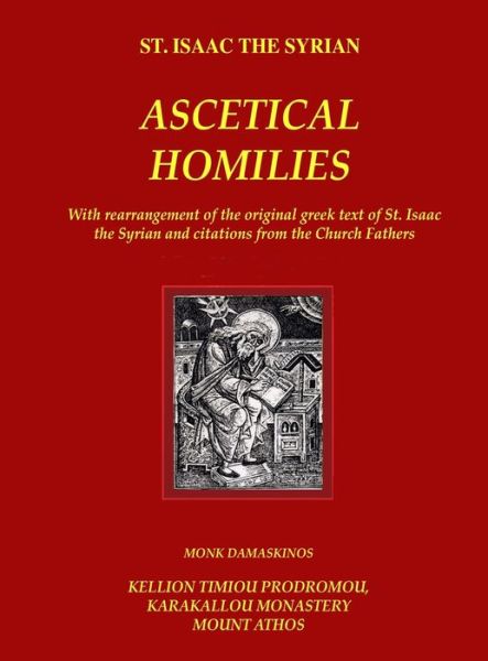 Cover for Monk Damaskinos · The Ascetical Homilies - St. Isaac the Syrian: With rearrangement of the original greek text of St. Isaac the Syrian and citations from the Church Fathers (Hardcover Book) (2021)