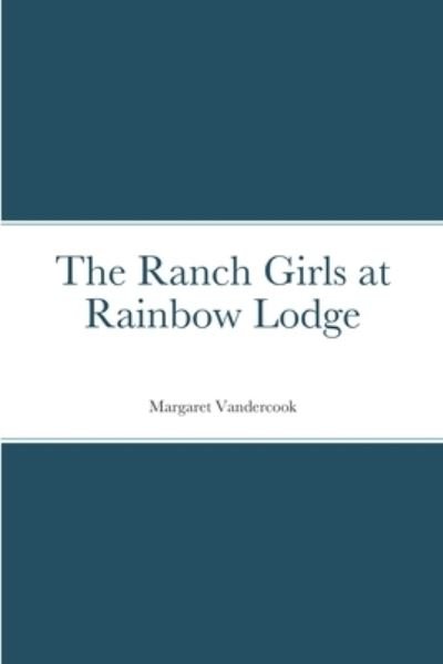 Cover for Margaret Vandercook · Ranch Girls at Rainbow Lodge (Bok) (2022)