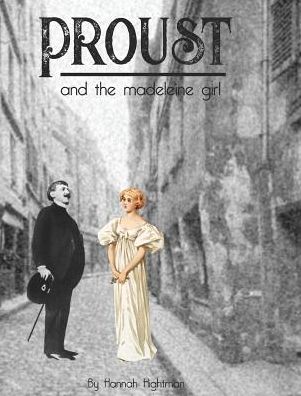 Cover for Hannah Hightman · Proust and the Madeleine Girl (Hardcover Book) (2018)