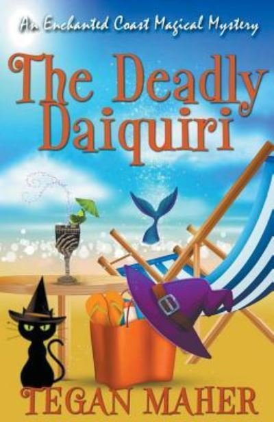 Cover for Tegan Maher · The Deadly Daiquiri (Paperback Bog) (2020)