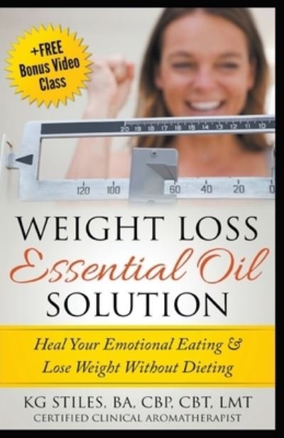 Cover for Kg Stiles · Weight Loss Essential Oil Solution (Taschenbuch) (2020)
