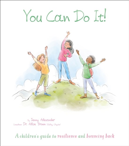 You Can Do It!: A Children's Guide to Resilience and Bouncing Back - Thoughts and Feelings - Jenny Alexander - Böcker - Arcturus Publishing Ltd - 9781398811348 - 20 januari 2023