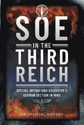 Cover for An Official History · SOE in the Third Reich: Special Operations Executive s German Section in WW2 (Gebundenes Buch) (2024)