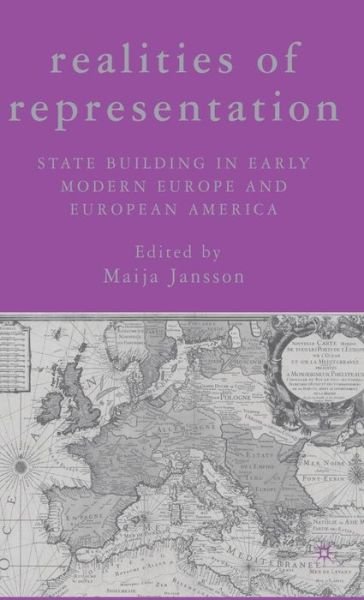 Cover for Maija Jansson · Realities of Representation: State Building in Early Modern Europe and European America (Inbunden Bok) [2007 edition] (2007)