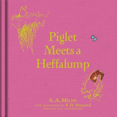 Cover for A. A. Milne · Winnie-the-Pooh: Piglet Meets A Heffalump (Hardcover bog) (2016)