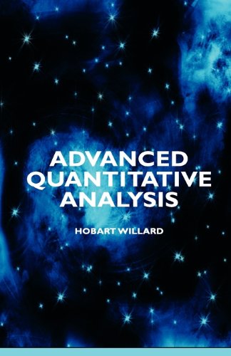 Advanced Quantitative Analysis - Hobart Willard - Books - Willard Press - 9781406750348 - March 15, 2007