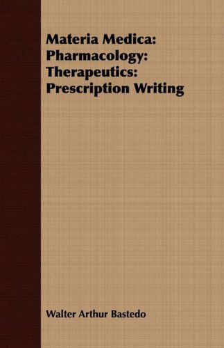 Cover for Walter Arthur Bastedo · Materia Medica: Pharmacology: Therapeutics: Prescription Writing (Paperback Book) (2008)