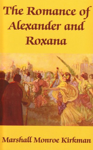 Cover for Marshall Monroe Kirkman · The Romance of Alexander and Roxana (Taschenbuch) (2003)