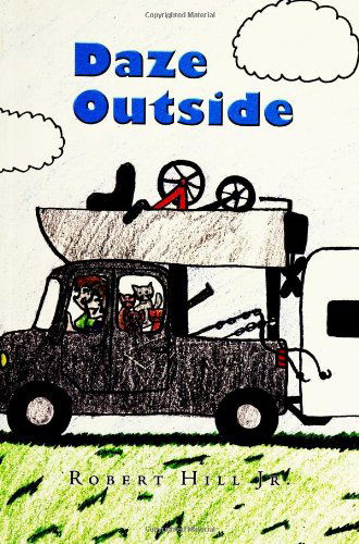 Cover for Robert Hill Jr. · Daze Outside: the Misadventures and Musings of an Outdoorsman Extraordinaire (Paperback Book) (2006)