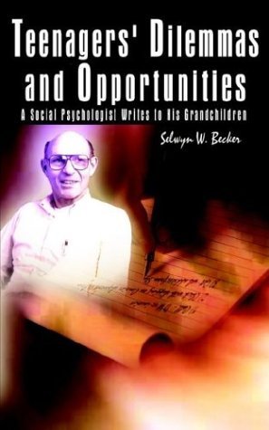 Cover for Selwyn W. Becker · Teenagers' Dilemmas and Opportunities: a Social Psychologist Writes to His Grandchildren (Paperback Bog) (2003)