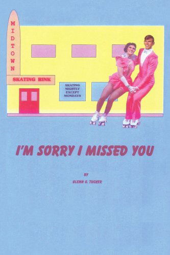 Glenn Tucker · I'm Sorry I Missed You (Paperback Book) (2005)