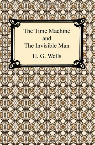 Cover for H. G. Wells · The Time Machine and the Invisible Man (Paperback Book) (2009)