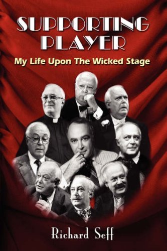 Richard Seff · Supporting Player: My Life Upon the Wicked Stage (Gebundenes Buch) (2006)