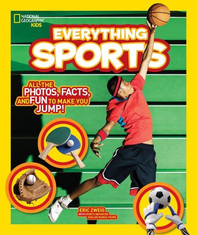 National Geographic Kids Everything Sports: All the Photos, Facts, and Fun to Make You Jump! - National Geographic Kids Everything - Eric Zweig - Książki - National Geographic - 9781426323348 - 8 marca 2016