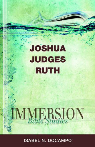 Cover for Isabel N. Docampo · Immersion Bible Studies | Joshua, Judges, Ruth (Paperback Book) (2012)